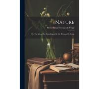 Nature: Or, The School For Demi-Rapes: By Mr. Treyssac De Vergy