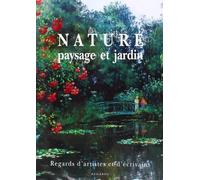 Nature, paysage et jardin - regards de peintres et d'écrivains