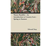 Nature Rambles - An Introduction To Country-Lore - Spring To Summer