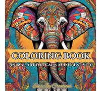 Nature’s Calm: Stress-Relief Animal Patterns for Adults: Serene Animal Patterns for Quiet Moments and Creative Escape