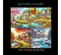 Nature’s Colors: The Four Seasons Coloring Book