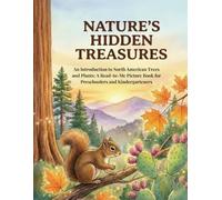 Nature’s Hidden Treasures: An Introduction to North American Trees and Plants: A Read-to-Me Picture Book for Preschoolers and Kindergarteners