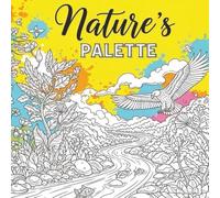 Nature’s Palette - Wildlife Colouring Book for Adults: 25 Intricate Nature Scenes Featuring Detailed Wildlife Designs