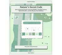 Nature’s Secret Code: 100 Cryptogram Puzzles Featuring Wildlife, Changing Seasons, Natural Wonders, and the Beauty of the Outdoors