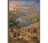 NATURE’S TESTAMENT: Flora, Fauna, and Humans In The Holy Land