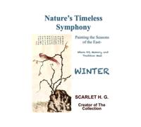 Nature’s Timeless Symphony-Winter: Painting the Seasons of the East-Where Art, Memory, and Tradition Meet