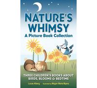 Nature’s Whimsy: A Picture Book Collection Three Children’s Books About Birds, Blooms & Bedtime - Lucas Alberg - Adventure Publications - ebook (ePub) - Livre
