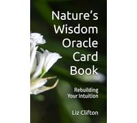 Nature’s Wisdom Oracle Card Book: Rebuilding Your Intuition