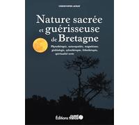 Nature sacrée et guérisseuse de Bretagne