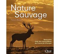 Nature sauvage Rencontre avec les mammifères de France et d’Europe - François Moutou - Quae - ebook (ePub) - Beau livre