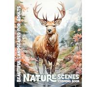 Nature Scenes Coloring Book: Beautiful Landscapes for Adults - A Coloring Collection for Nature Lovers: 50 Large Prints with Diverse Illustrations for Relaxation and Stress Relief