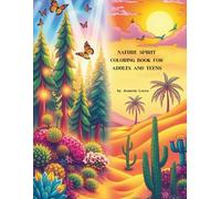 Nature Spirit Coloring Book for Adults and Teens: A Therapeutic Coloring Journey Through Desert, Forest and Magical Landscapes to Calm the Mind and Spark Inner Peace - For All Ages