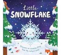 Nature Stories: Little Snowflake