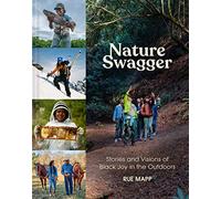 Nature Swagger: Stories and Visions of Black Joy in the Outdoors