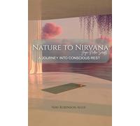 Nature to Nirvana | Yoga Nidra Scripts: A Journey Into Conscious Rest
