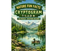 Nature Trivia Cryptogram Book: 100 Large Print Code-Breaking Puzzles with Solutions - Discover Fascinating Facts from the Natural World, One Secret Message at a Time