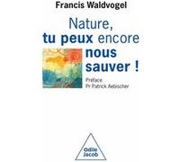 Nature, tu peux encore nous sauver!