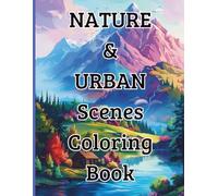 Nature & Urban Scenes Coloring Book: A journey through the world’s cities, mountains, forests, and coasts - one page at a time