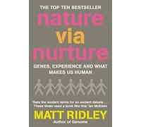 Nature via Nurture – Gènes, expérience et ce qui nous rend humains