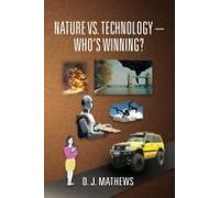 Nature Vs. Technology - Who's Winning?
