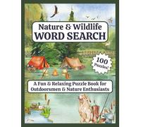 Nature & Wildlife Word Search: 100 Bold Print Puzzles Inspired by Nature, Fatherhood, and the Great Outdoors - Perfect Gift for Outdoorsmen, Dads, and Grandpas | 8.5x11" | 165 Pages