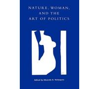 Nature, Woman, And The Art Of Politics