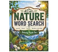 Nature Word Search: 50+ Fun Puzzles for Adults Featuring Animals, Forests, Flowers, Mountains, Camping, Hiking, Lakes, and Outdoor Adventures