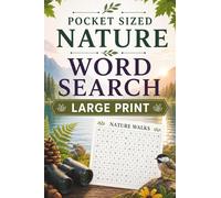 Nature Word Search Pocket Size: 100 Large Print Nature-Themed Word Search Puzzles for Adults, Seniors and Teens. Relaxing Easy-to-Read Puzzles for ... and Mindfulness. A Perfect Gift or Present