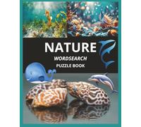 Nature Word Search Puzzle Book: Word Search Puzzles with Easy to Read about Sea Life , Marine, Fishing and more | 8×10 inches, 110 pages | Large Print ... Gift For Vacations, Holidays And Relaxation|