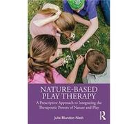 NatureBased Play Therapy by Nash & Julie Blundon Riverside Psychological Associates & LLC & Connecticut & USA Nash Julie Blundon Riverside Psychological Associates LLC Connecticut USA (Auteur)