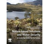 NatureBased Solutions and Water Security by Edited by Jan Cassin Edited by John H Matthews Edited by Elena Lopez Gunn Paperback Book Edited by Jan Cassin Edited by John H Matthews Edited by Elena Lope