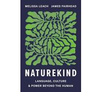 Naturekind – Language, Culture and Power Beyond the Human – Princeton University Press