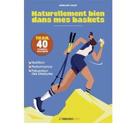 Naturellement bien dans mes baskets - Anne-Lise Collet - Turbulences Revue - broché - Guide