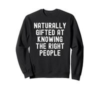 Naturellement doué pour connaître Les Bonnes Personnes Witty Women Men Sweatshirt