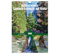 Naturerlebnis Samaria Schlucht auf Kreta (Wandkalender 2026 DIN A4 hoch), CALVENDO Monatskalender: Natur pur über 18 Kilometer