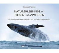 Rencontres avec géants et nains – Album illustré sur les colibris et les baleines en Amérique du Sud