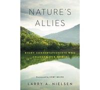 Nature's Allies: Eight Conservationists Who Changed Our World - [Version Originale] Inconnu (Auteur)