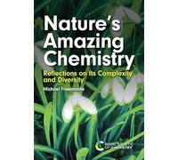Nature's Amazing Chemistry: Reflections on Its Complexity and Diversity