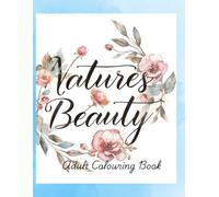 Nature's Beauty: Adult Colouring Book