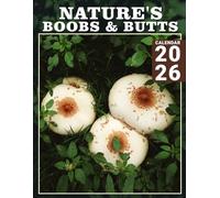 Nature's Boobs & Butts Calendar 2026: 12 Months of Nature’s Beauty, with a Little Twist in Every Day
