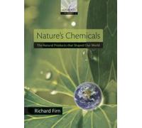 Nature's Chemicals: The Natural Products That Shaped Our World