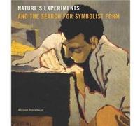Natures Experiments and the Search for Symbolist Form by Morehead & Allison Associate Professor & Queens University Morehead Allison Associate Professor Queens University (Auteur)
