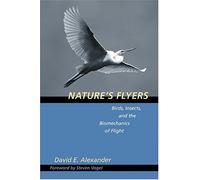 Nature's Flyers: Birds, Insects, and the Biomechanics of Flight