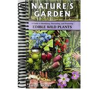 Nature's Garden: A Guide to Identifying, Harvesting, and Preparing Edible Wild Plants