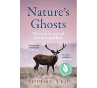 Nature's Ghosts: The World We Lost and How to Bring It Back