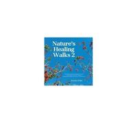 Nature's Healing Walks 2: Feel Nature's Life Force Expand The Love In Your Heart You Have For Yourself. See Beyond The Image And Feel Your True Self-Glow