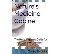 Nature's Medicine Cabinet: The Herbal Healing Guide for 54 Common Diseases.