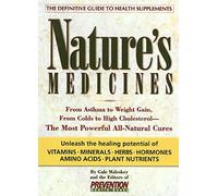 Nature's Medicines: From Asthma to Weight Gain, from Colds to Heart Disease-- The Most Powerful All-Natural Cures