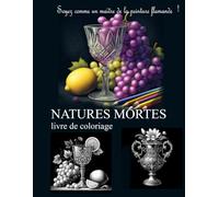 Natures Mortes: Livres de Coloriage
