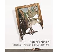 Nature's Nation: American Art and Environment